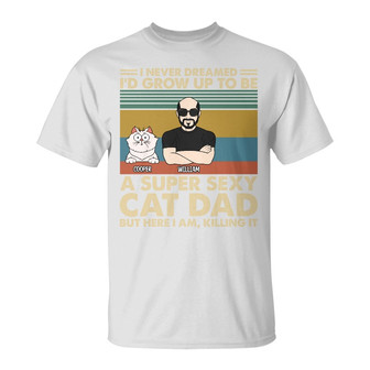A Super Sexy Cat Dad Personalized T-Shirt - Gift for Dads - Thegiftio UK