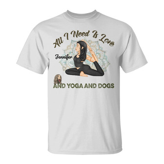 All I Need Is Love And Yoga And A Dog Custom T-Shirt - Thegiftio UK