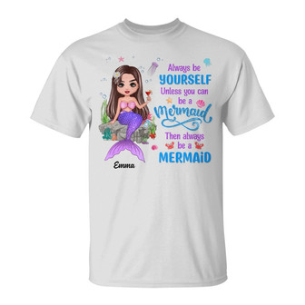 Always Be Yourself Unless You Can Be A Mermaid Custom - Thegiftio UK