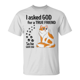 Asked God For A True Friends Cat Cartoon Custom T-Shirt - Thegiftio UK