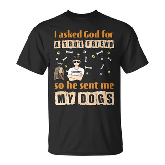 Asked God For True Friend Custom T-Shirt - Dog Lovers Gift - Thegiftio UK