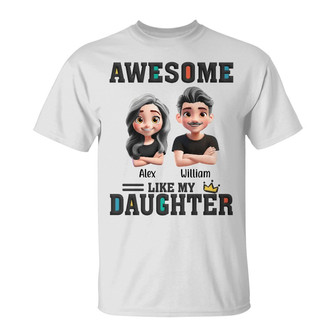 Awesome Like My Daughter Custom T-Shirt - Gift for Dad - Thegiftio UK