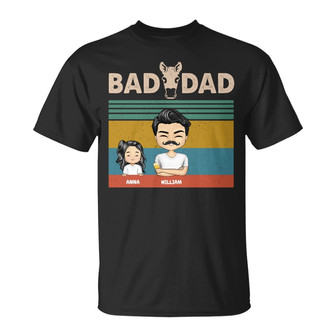 Bad Dad Gift For Fathers Custom T-Shirt - Gift for Dad - Thegiftio UK