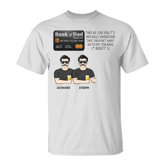 Bank Of Dad Valid From Birth Custom T-Shirt - Father Gift - Thegiftio UK