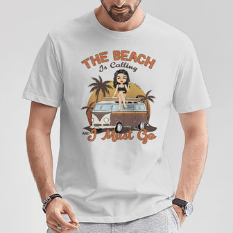 Beach Girl The Beach Is Calling Custom T-Shirt - Thegiftio UK