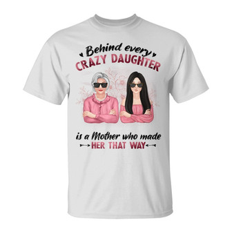 Behind Every Crazy Daughter Cool Mom Custom T-Shirt - Gift - Thegiftio UK