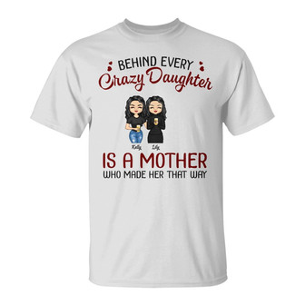 Behind Every Crazy Daughter Custom T-Shirt - Gift for Family - Thegiftio UK
