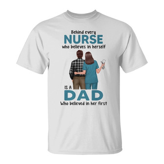 Behind Nurse Is Dad Custom T-Shirt - Perfect Gift for Dad - Thegiftio UK
