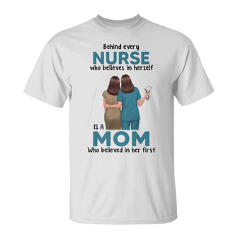 Behind Nurse Is Mom Personalized T-Shirt - Gift for Mom - Thegiftio UK
