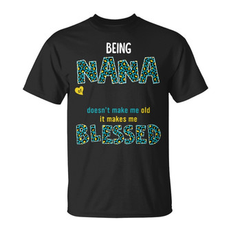 Being Nana Makes Me Blessed Custom T-Shirt - Gift for Nana - Thegiftio UK