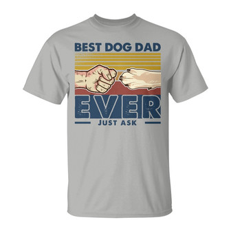 Best Dog Dad Ever Just Ask Retro Custom T-Shirt - Thegiftio UK