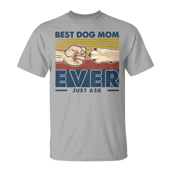 Best Dog Mom Ever Just Ask Retro Custom T-Shirt - Thegiftio UK