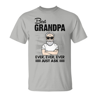 Best Grandpa Ever Just Ask Old Man Custom T-Shirt - Gift - Thegiftio UK
