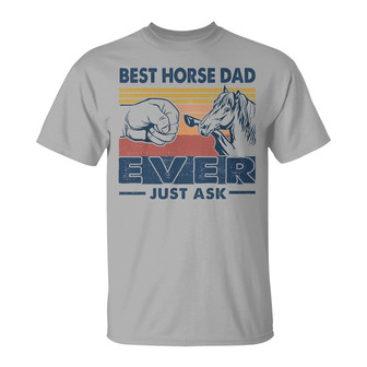 Best Horse Dad Ever Just Ask Personalized T-Shirt - Gift - Thegiftio UK