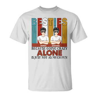 Besties Going Crazy Alone Personalized T-Shirt - Thegiftio UK