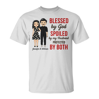 Blessed By God Spoiled By My Husband Custom T-Shirt - Gift - Thegiftio UK