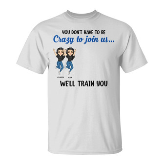 Chibi Bestie You Don't Have To Be Crazy Custom T-Shirt - Thegiftio UK