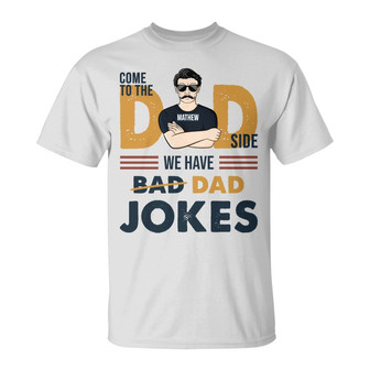 Come To The Dad Side Custom T-Shirt - Gift for Father - Thegiftio UK