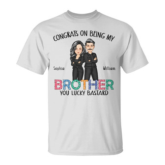 Congrats On Being My Brother Custom T-Shirt - Sibling Gift - Thegiftio UK