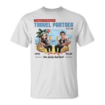 Congrats On Being My Travel Partner For Life Custom T-Shirt - Thegiftio UK