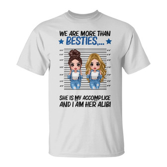 Cool Doll Besties Accomplice Alibi Custom Shirt - Thegiftio UK