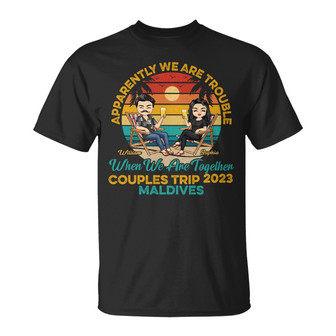 Couples Trip Apparently We're Trouble Custom T-Shirt - Gift - Thegiftio UK