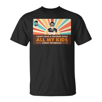 Dad All My Kids Annoy Me Equally Custom T-Shirt - For Dad - Thegiftio UK