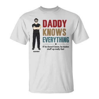 Dad Grandpa Uncle Knows Everything Custom T-Shirt - Gift - Thegiftio UK