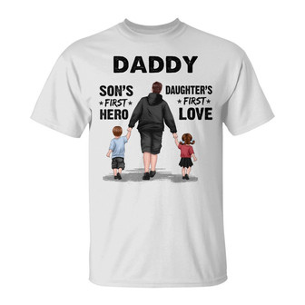 Dad Son First Hero Daughter First Love Custom T-Shirt - Thegiftio UK