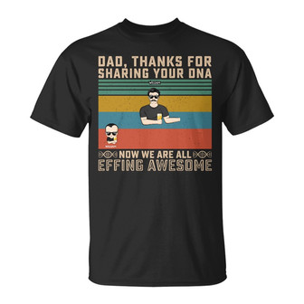 Dad Thanks For Sharing Your DNA Custom T-Shirt - Dad Gift - Thegiftio UK