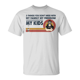 Dad You Don't Mess With My Kids Custom T-Shirt - Thegiftio UK