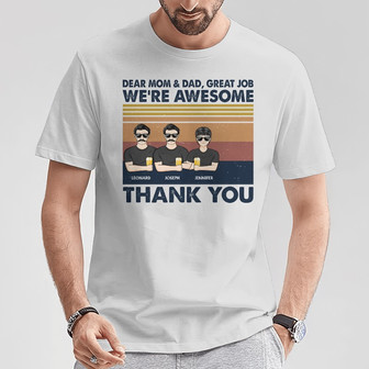 Dear Dad And Mom Great Job I'm Awesome Custom T-Shirt - Gift - Thegiftio UK