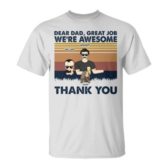 Dear Dad Great Job We're Awesome Custom T-Shirt - Thegiftio UK