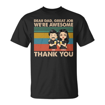 Dear Dad Great Job We're Awesome Custom T-Shirt - Dad Gift - Thegiftio UK