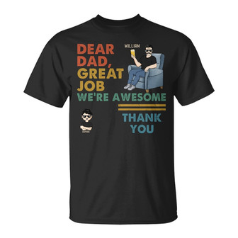Dear Dad Great Job We're Awesome Custom T-Shirt - Dad Gift - Thegiftio UK