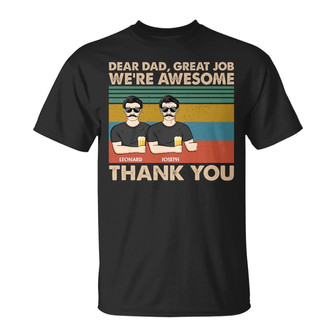 Dear Dad Great Job We're Awesome Custom T-Shirt - Dad Gift - Thegiftio UK