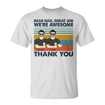 Dear Dad Great Job We're Awesome Custom T-Shirt - Dad Gift - Thegiftio UK