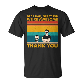 Dear Dad Great Job We're Awesome Custom T-Shirt - Gift - Thegiftio UK