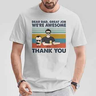 Dear Dad Great Job We're Awesome Custom T-Shirt - Thegiftio UK