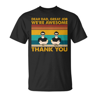 Dear Dad Great Job We're Awesome Custom T-Shirt - Thegiftio UK