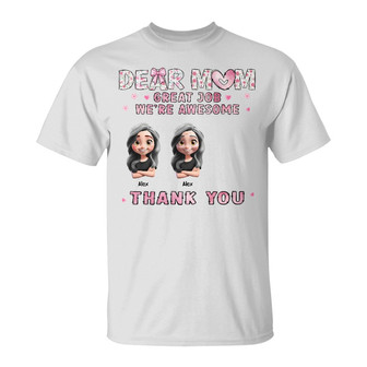 Dear Mom Great Job Personalized T-Shirt - Funny Gift for Mom - Thegiftio UK