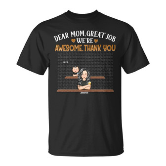 Dear Mom Great Job We're Awesome Custom T-Shirt - For Mom - Thegiftio UK