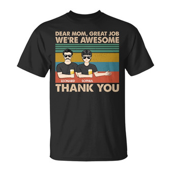 Dear Mom Great Job We're Awesome Custom T-Shirt - Mom Gift - Thegiftio UK