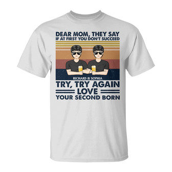 Dear Mom They Say If At First Custom T-Shirt - Mother Gift - Thegiftio UK