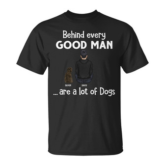 Dog Dad Behind Every Good Man Personalized T-Shirt - Thegiftio UK