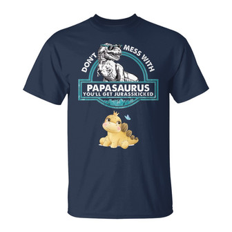 Don’t Mess With Papasaurus Custom T-Shirt - Gift for Dad - Thegiftio UK