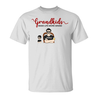 Family Grandkids Make Life More Grand Custom T-Shirt - Gift - Thegiftio UK