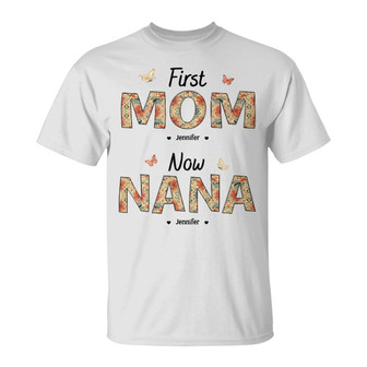 First Mom Now Nana Flower Custom T-Shirt - Gift for Grandma - Thegiftio UK