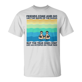 Friends Come And Go Like The Waves Personalized T-Shirt - Thegiftio UK