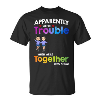 Friendship Trouble When We're Together Custom T-Shirt - Thegiftio UK